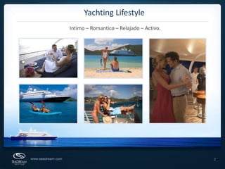 2Yachting LifestyleIntimo – Romantico – Relajado – Activo.