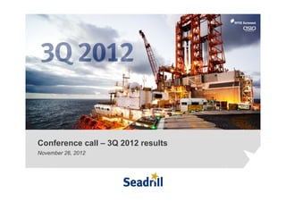 Conference call – 3Q 2012 results
November 26, 2012
 