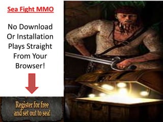 Sea Fight MMO No Download Or Installation Plays Straight From Your Browser! 