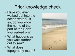 Prior knowledge check ,[object Object],[object Object],[object Object]