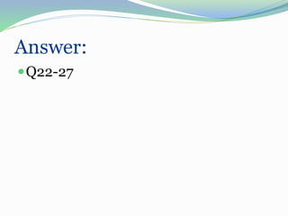 Answer:
Q22-27
 