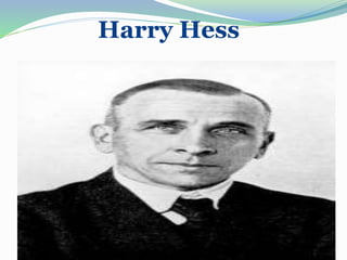 Harry Hess
 