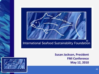 SM Susan Jackson, President FMI Conference May 12, 2010 