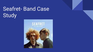 Seafret- Band Case
Study
 