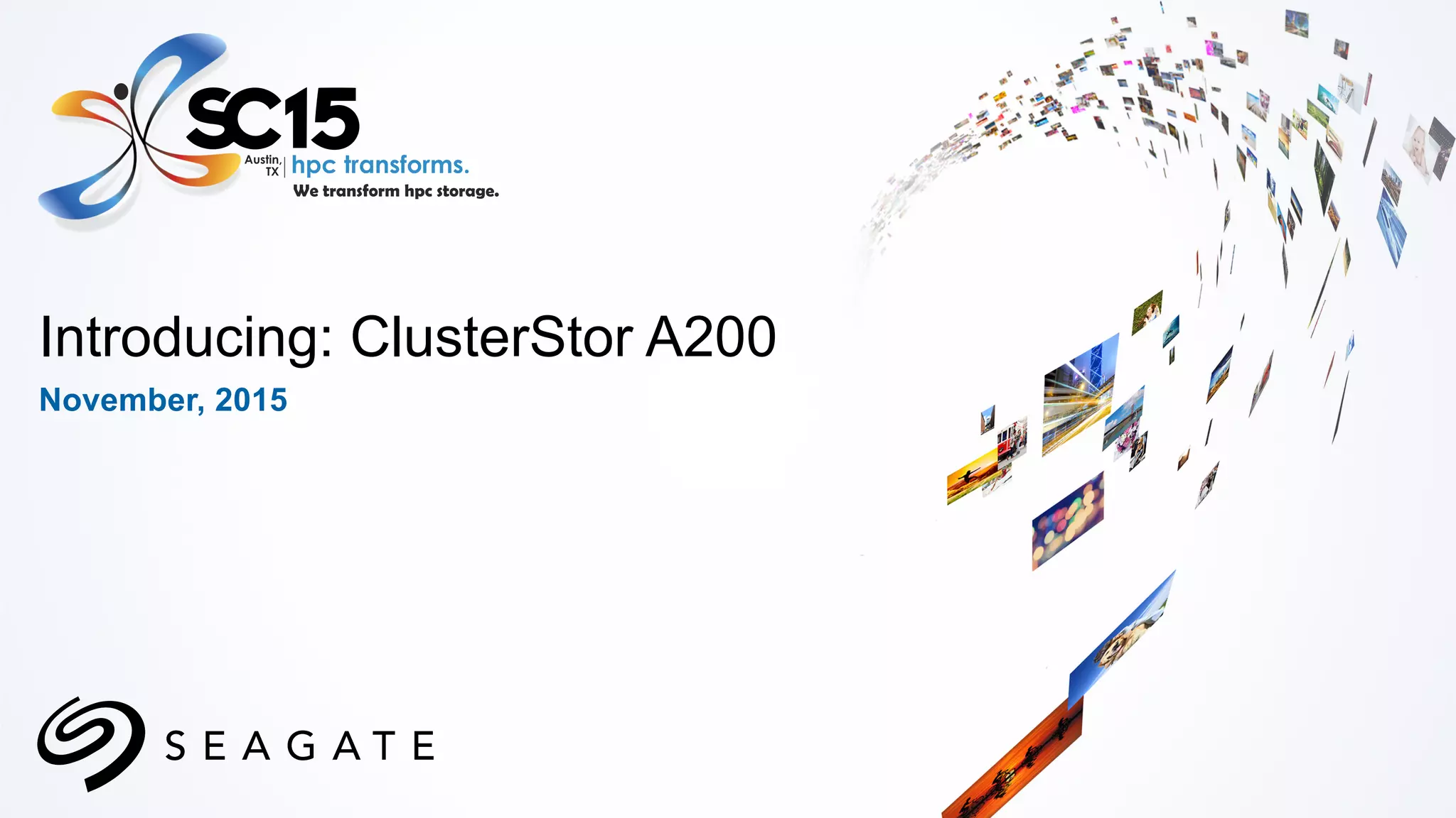 Introducing: ClusterStor A200
November, 2015
 