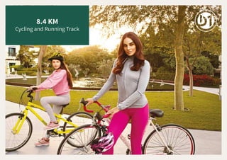 8.4 KM
Cycling and Running Track
 