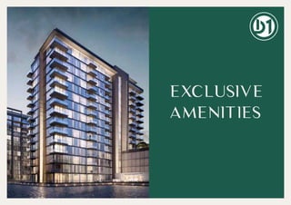 EXCLUSIVE
AMENITIES
 