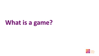 What is a game?
 