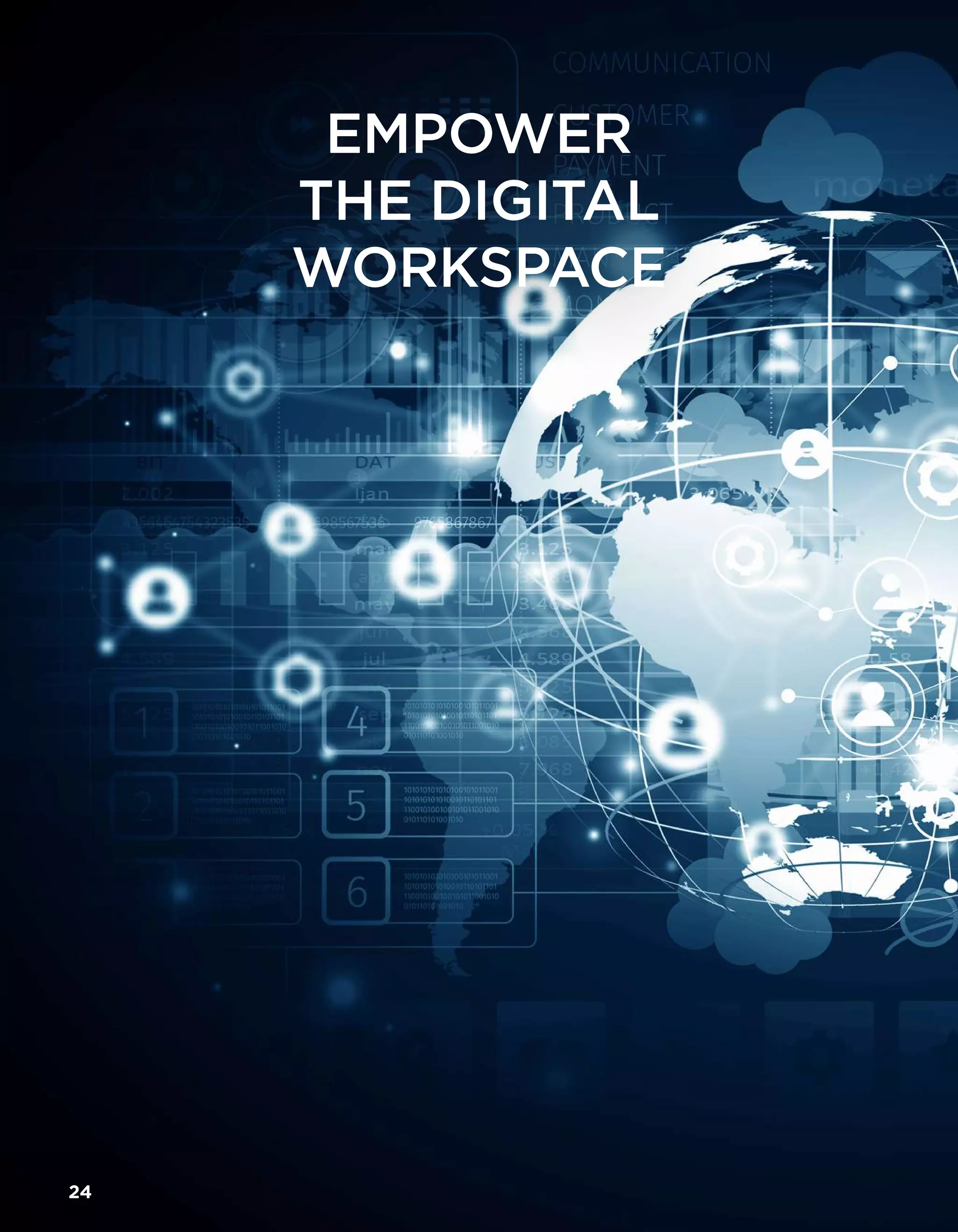 EMPOWER
THE DIGITAL
WORKSPACE
24
 
