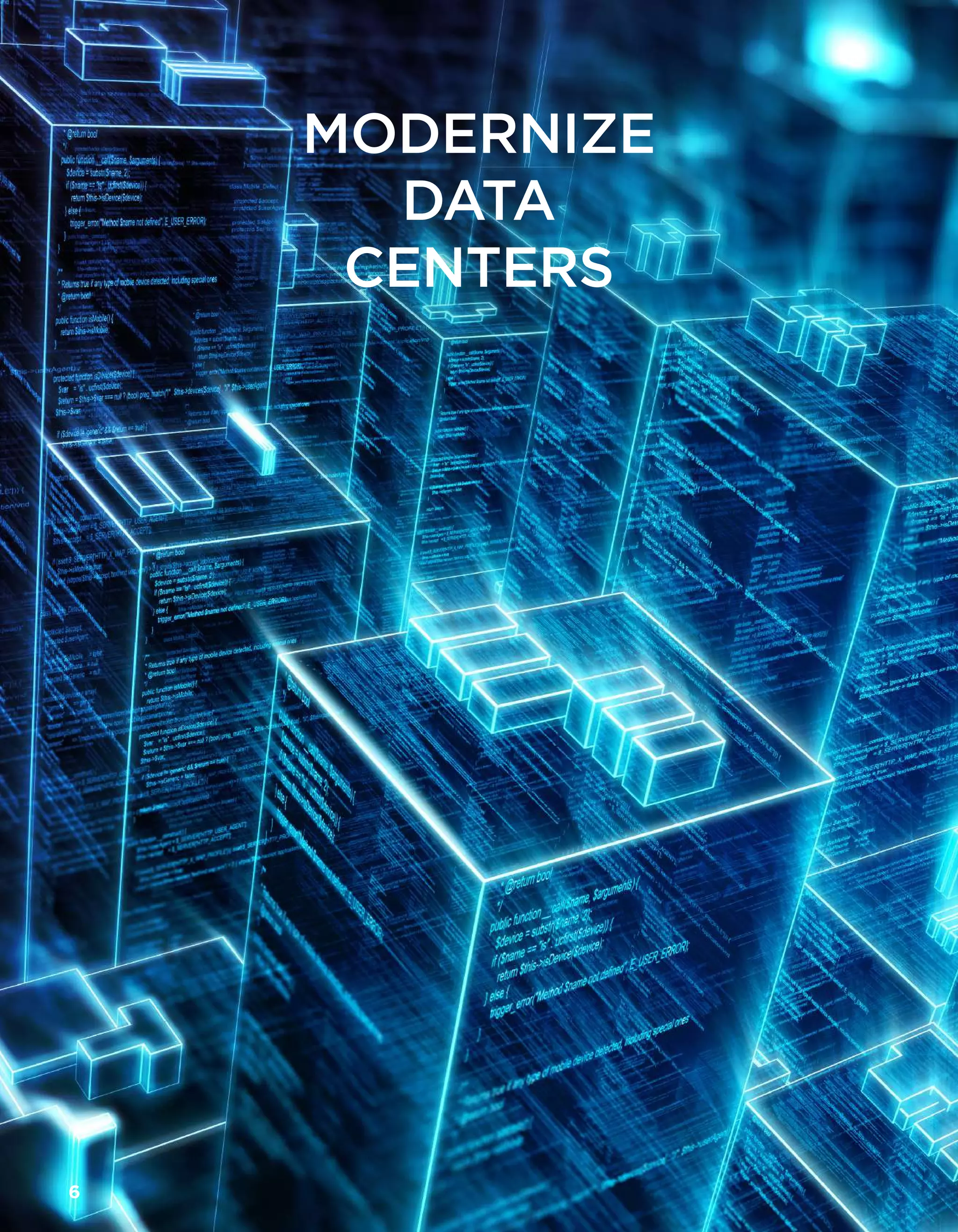 MODERNIZE
DATA
CENTERS
6
 