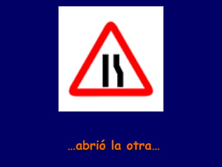 … abrió la otra… 
