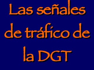 Las señales de tráfico de la DGT 