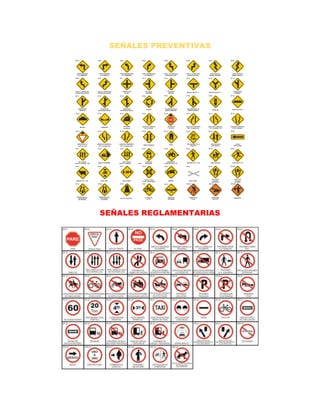 SEÑALES PREVENTIVAS
SEÑALES REGLAMENTARIAS
 