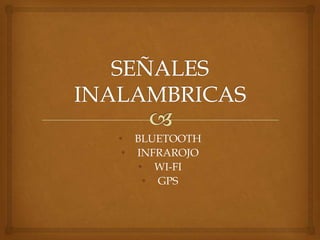 SEÑALES INALAMBRICAS ,[object Object]
