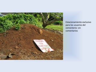 Estacionamiento exclusivo
para los usuarios del
cementerio: sin
comentarios
 