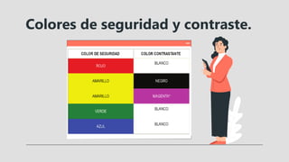 Colores de seguridad y contraste.
 
