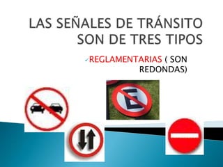 REGLAMENTARIAS
              ( SON
          REDONDAS)
 