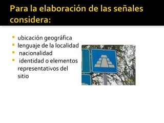ubicación geográfica lenguaje de la localidad nacionalidad identidad o elementos representativos del sitio