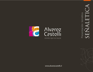 www.alvarezcastelli.cl




                         Presentación temática

                         SEÑALETICA
 