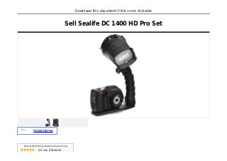 Download this document if link is not clickable
Sell Sealife DC 1400 HD Pro Set
Preis :
KlickenSiehier
Durchschnittliche Besucherbewertung
5.0 von 5 Sternen
 