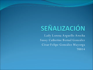 Lady Lorena Arguello Arocha Sussy Catherine Bernal González César Felipe González Mayorga 70014 