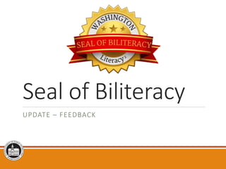 Seal of Biliteracy
UPDATE – FEEDBACK
 