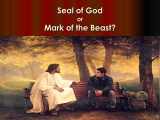 Seal of God or Mark of the Beast? 