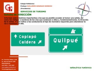 Señales de DIRECCIÓN Informan sobre destinos importantes a los que es posible acceder al tomar una salida, así como los códigos o nombres de las vías que conducen a ellos y, fundamentalmente, la dirección de la salida, lo que indica a los conductores el tipo de maniobra requerida para abandonar la vía o continuar en ella. 