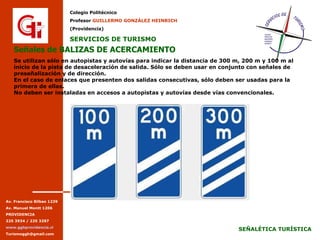 Señales de BALIZAS DE ACERCAMIENTO Se utilizan sólo en autopistas y autovías para indicar la distancia de 300 m, 200 m y 100 m al inicio de la pista de desaceleración de salida. Sólo se deben usar en conjunto con señales de preseñalización y de dirección. En el caso de enlaces que presenten dos salidas consecutivas, sólo deben ser usadas para la primera de ellas. No deben ser instaladas en accesos a autopistas y autovías desde vías convencionales. 