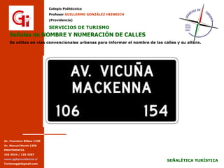 Señales de NOMBRE Y NUMERACIÓN DE CALLES Se utiliza en vías convencionales urbanas para informar el nombre de las calles y su altura. 