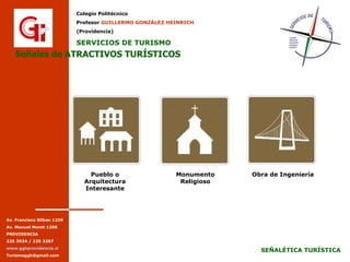 Señales de ATRACTIVOS TURÍSTICOS Pueblo o Arquitectura Interesante Monumento Religioso Obra de Ingeniería 