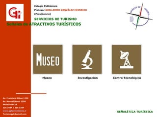 Señales de ATRACTIVOS TURÍSTICOS Museo Investigación Centro Tecnológico 