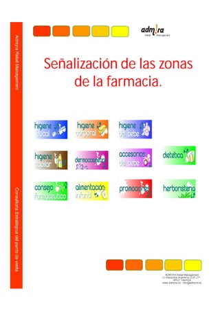 Señalización de las zonas
    de la farmacia.
 