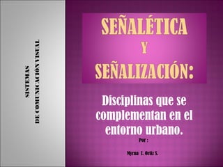 Disciplinas que se complementan en el entorno urbano. Por :  Myrna  I. Ortiz S.   