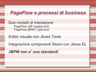 JavaServer Faces Framework per il presentation tier; 