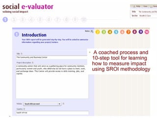 A coached process and 10-step tool for learning how to measure impact using SROI methodology 