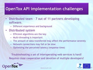 OpenTox API implementation challenges

• Distributed team – 7 out of 11 partners developing
  software.
   – Different exp...