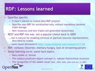 RDF: Lessons learned
• OpenTox specific
   – it hasn’t started as Linked data/RDF project!
   – OpenTox uses RDF for seria...