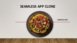 SEAMLESS APP CLONE
cubetaxi.com