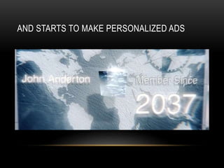 AND STARTS TO MAKE PERSONALIZED ADS
 