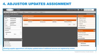 4. ADJUSTOR UPDATES ASSIGNMENT
Copyright 2018 Accenture. All rights reserved. 15
Existing supplier appointment will displa...
