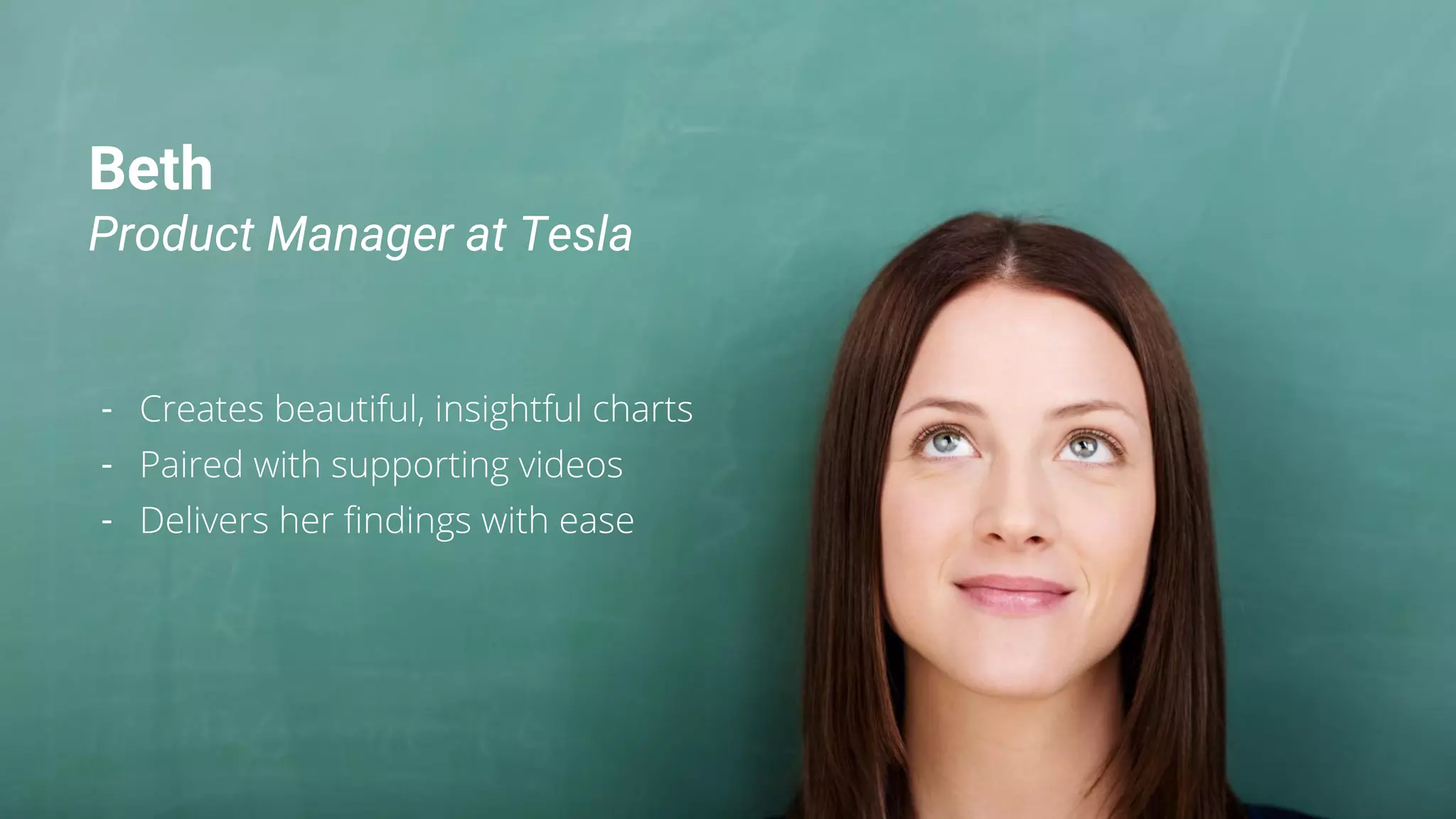 Beth
Product Manager at Tesla
-
-
-
 