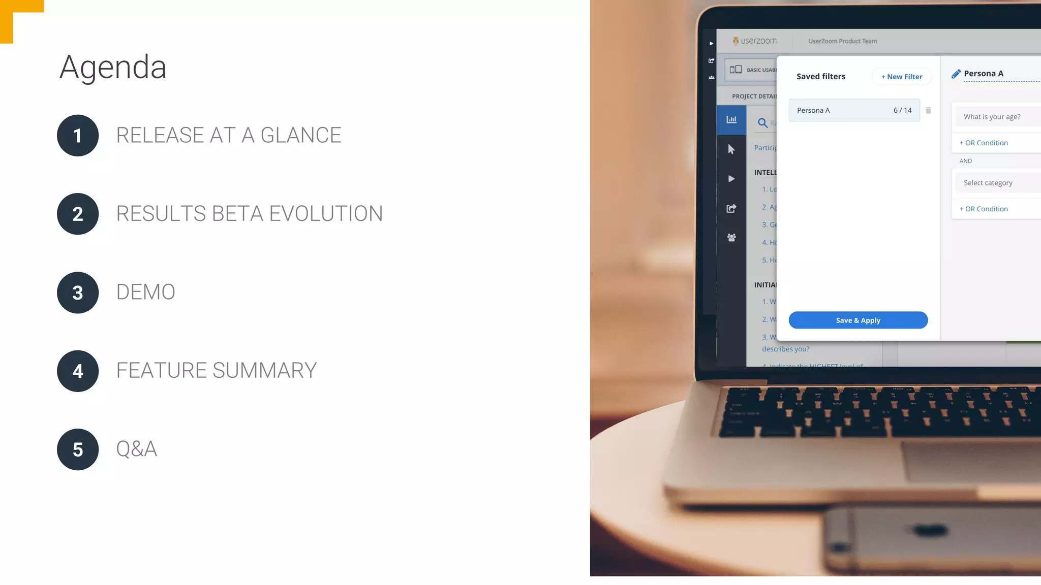 Agenda
RELEASE AT A GLANCE
RESULTS BETA EVOLUTION
DEMO
FEATURE SUMMARY
Q&A
1
2
3
4
5
 