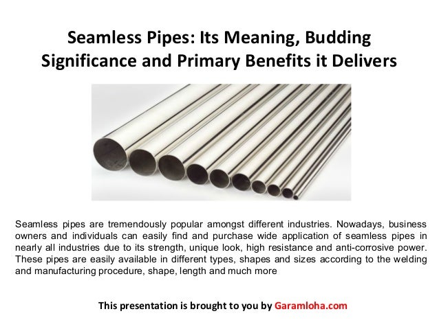 Seamless Pipes Its Meaning, Budding Significance and Primary Benefit…