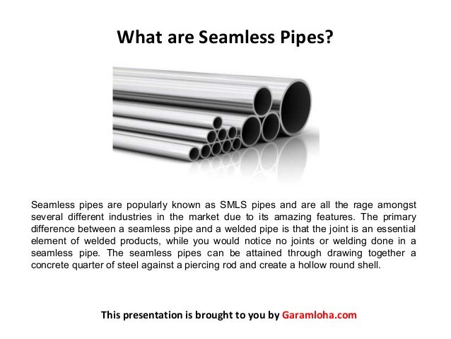 Seamless Pipes Its Meaning, Budding Significance and Primary Benefit…