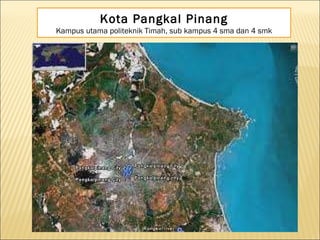 Situs Web | Gambar ukuran penuh | Gambar serupa‹   Kota Pangkal Pinang Kampus utama politeknik Timah, sub kampus 4 sma dan 4 smk Gambar gagal dimuat. 