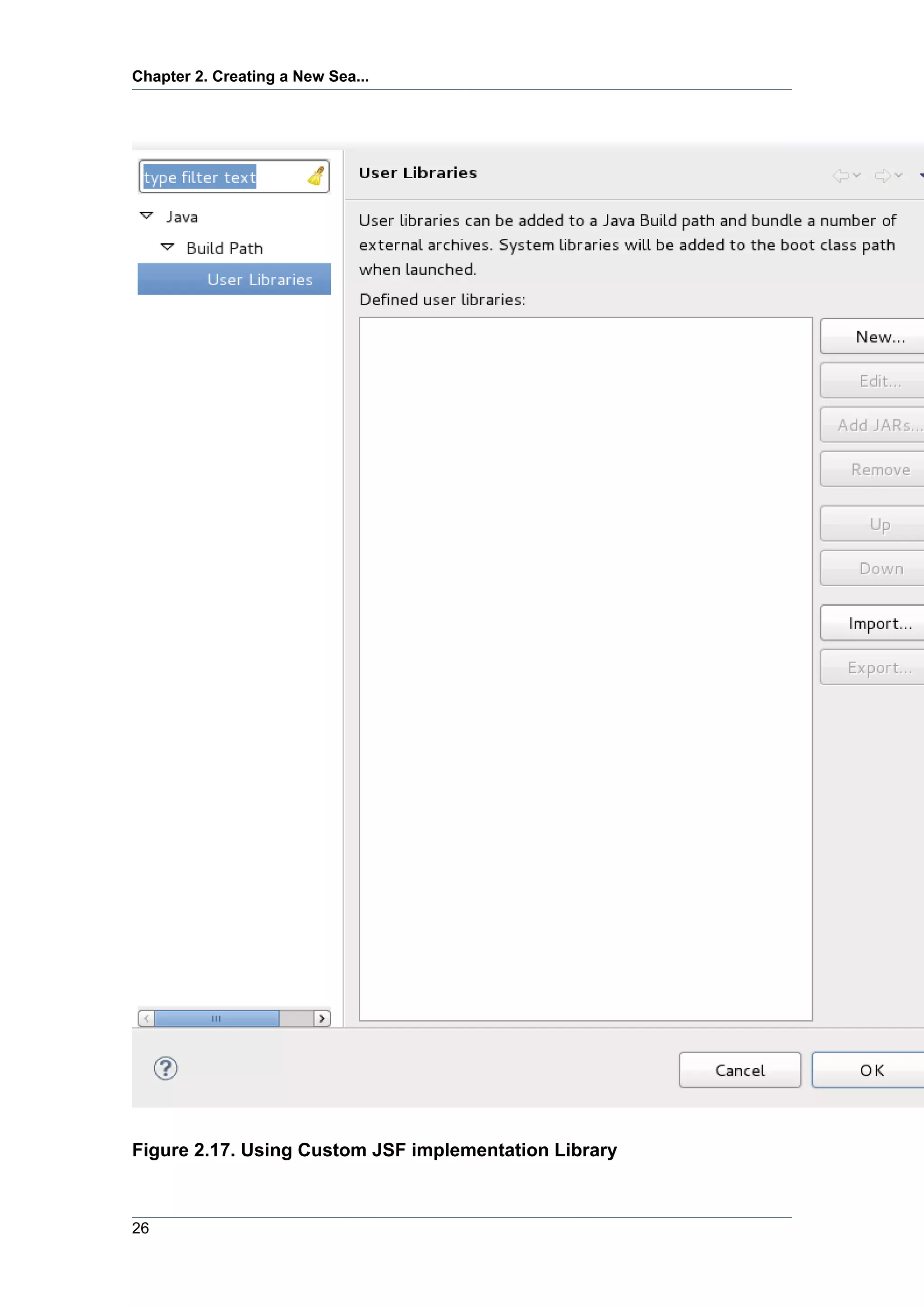 Chapter 2. Creating a New Sea...




Figure 2.17. Using Custom JSF implementation Library



26
 