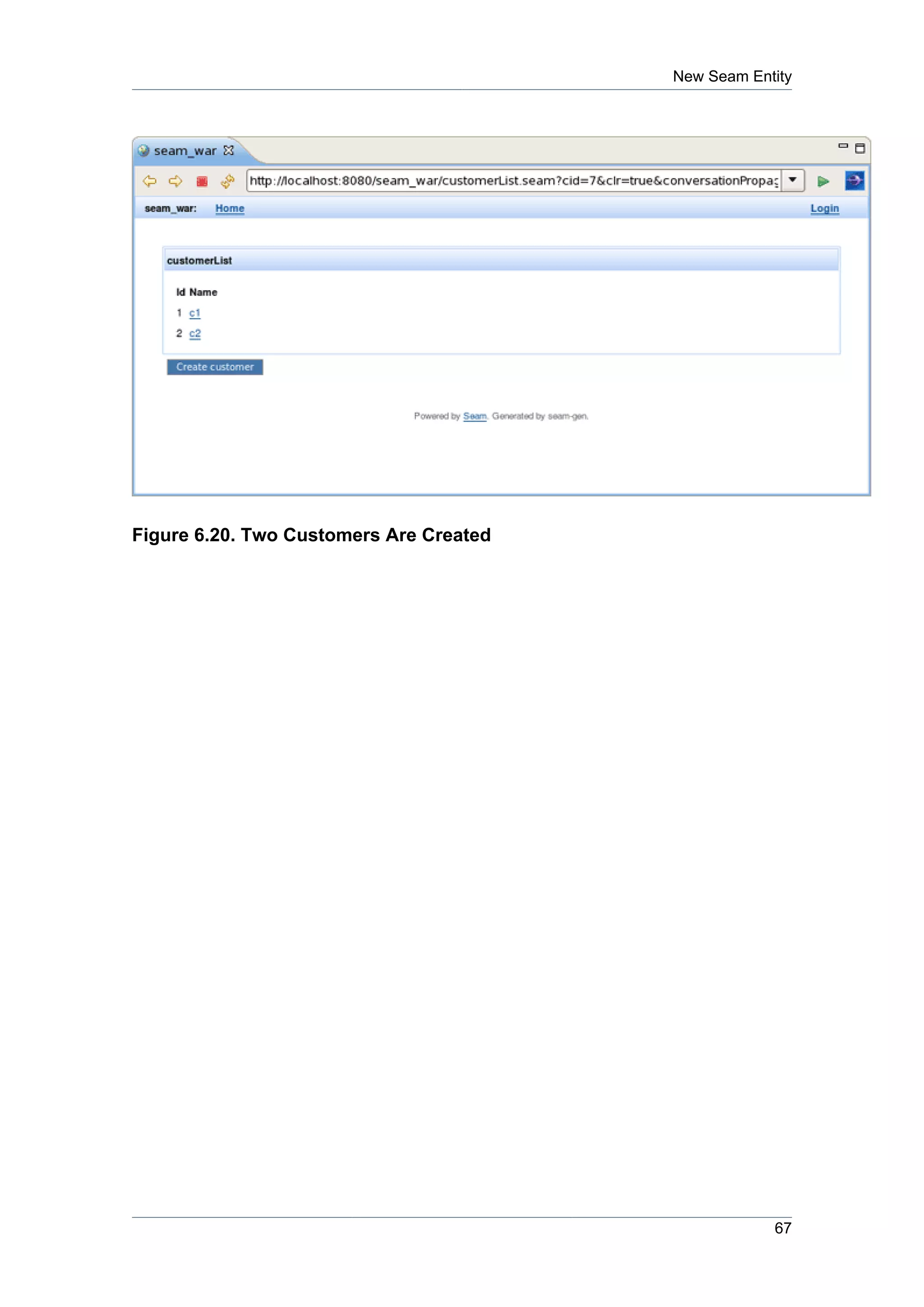 New Seam Entity




Figure 6.20. Two Customers Are Created




                                                     67
 