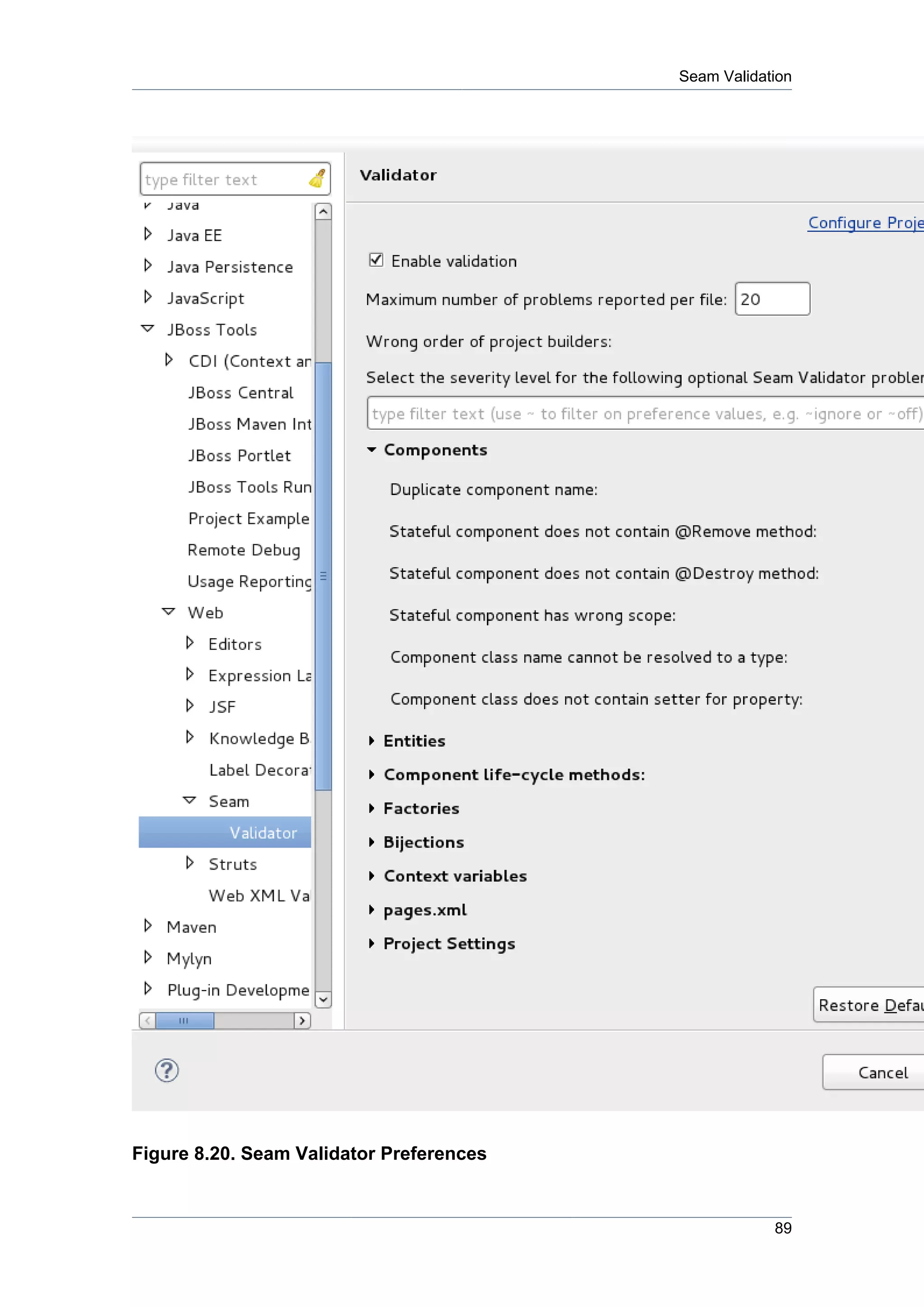 Seam Validation




Figure 8.20. Seam Validator Preferences


                                                      89
 