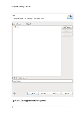 Chapter 2. Creating a New Sea...




Figure 2.13. Java application building Wizard


18
 